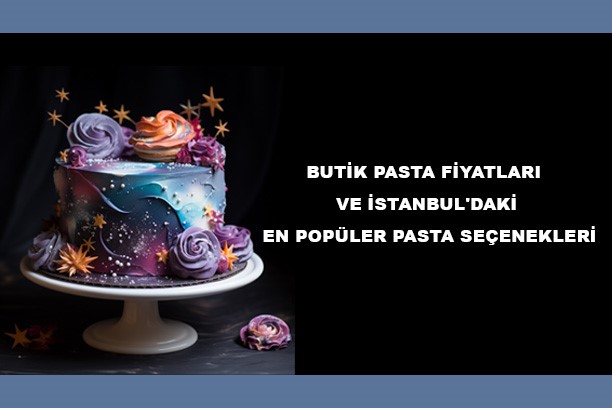 butik pasta fiyatları, pasta fiyatları, özel tasarım, butik 