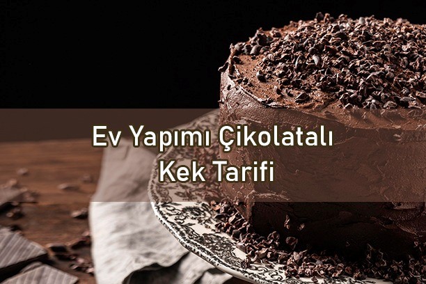 çikolatalı kek, ev yapımı kek, ev yapımı çikolatalı kek